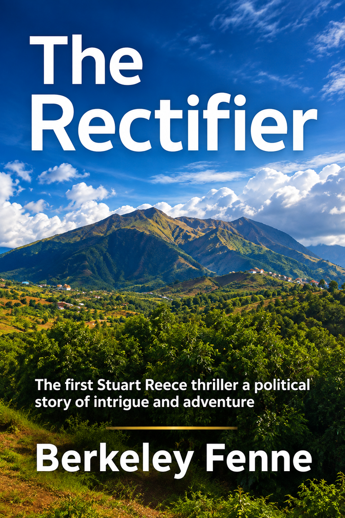 The Rectifier: The first Stuart Reece thriller a political story of intrigue and adventure