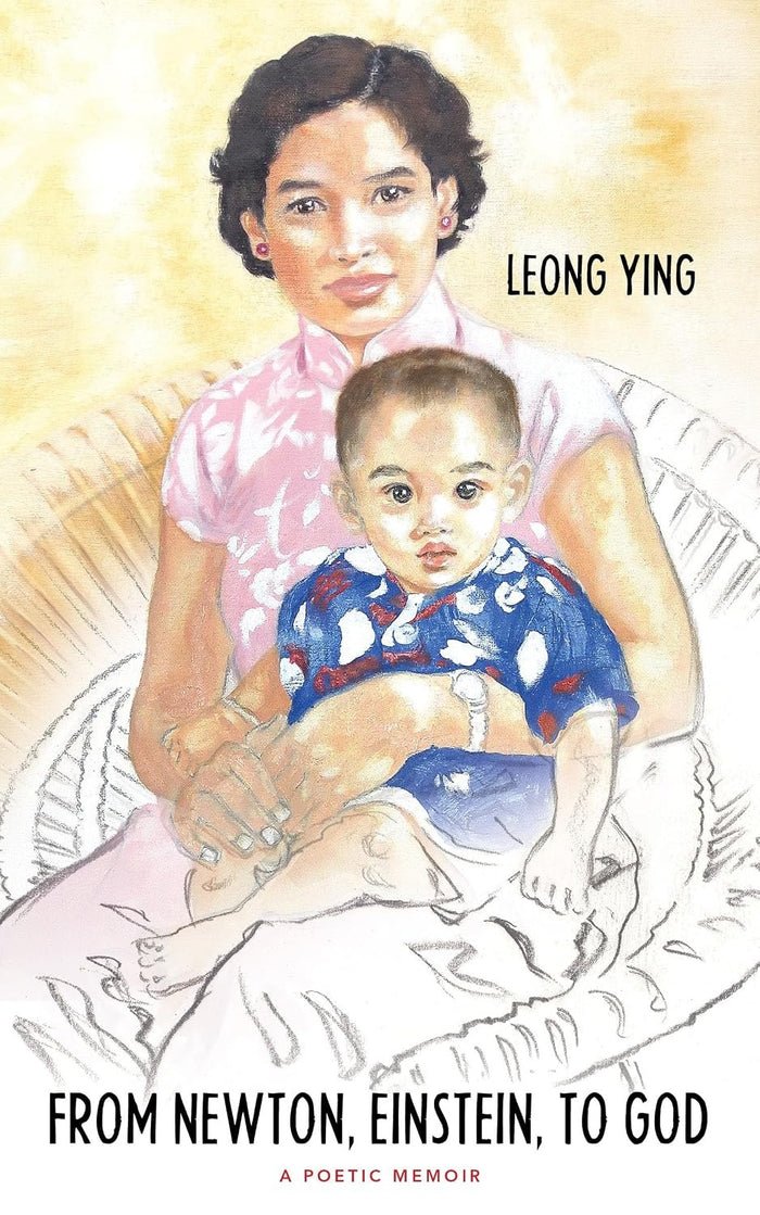 From Newton, Einstein, to GOD: A Poetic Memoir